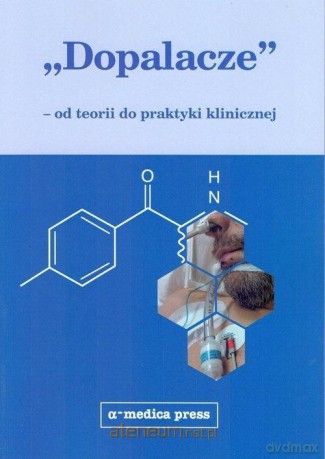 Dopalacze - od teorii do praktyki klinicznej - Aleksander Rutkiewicz, Anna Krakowiak [KSIĄŻKA]
