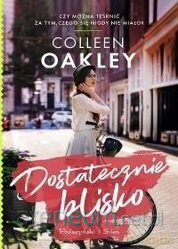 Dostatecznie blisko - Colleen Oakley [KSIĄŻKA]