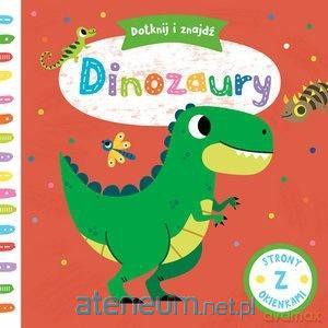 Dotknij i znajdź. Dinozaury [KSIĄŻKA]