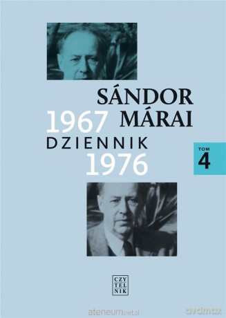Dziennik 1967-1976 (Tom 4) - Sandor Marai - Sandor Marai [KSIĄŻKA]