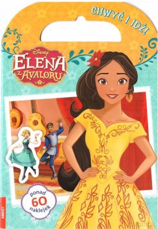 Elena z Avaloru. Chwyć i idź! [KSIĄŻKA]