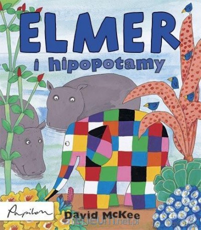 Elmer i hipopotamy - David McKee [KSIĄŻKA]