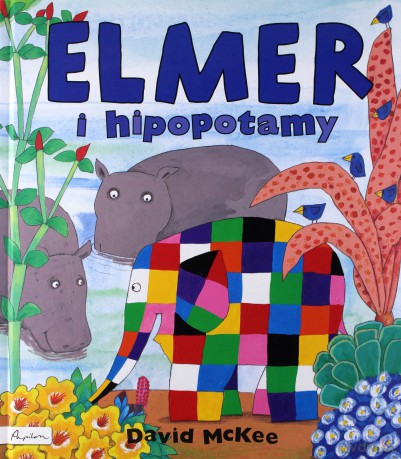 Elmer i hipopotamy - David McKee [KSIĄŻKA]