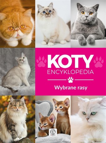 Encyklopedia. Koty - wybrane rasy - Małgorzata Młynek [KSIĄŻKA]