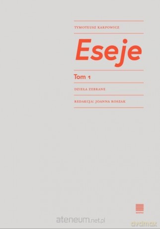 Eseje (Tom 1) - Tymoteusz Karpowicz [KSIĄŻKA]