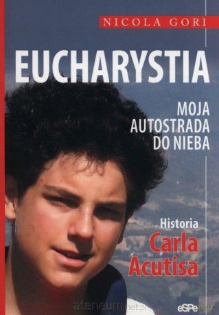 Eucharystia. Moja autostrada do nieba - Nicola Gori [KSIĄŻKA]
