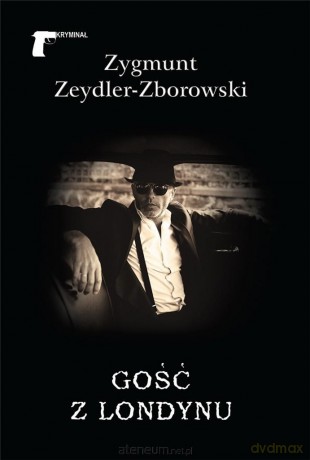 Gość z Londynu - Zygmunt Zeydler-Zborowski [KSIĄŻKA]