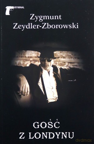 Gość z Londynu - Zygmunt Zeydler-Zborowski [KSIĄŻKA]