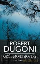 Grób mojej siostry (pocket) - Robert Dugoni [KSIĄŻKA]