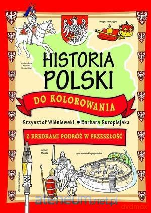 Historia Polski do kolorowania - z kredkami.. [KSIĄŻKA]