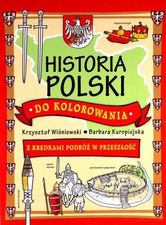 Historia Polski do kolorowania - z kredkami.. [KSIĄŻKA]
