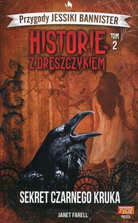 Historie z dreszczykiem (Tom 2) Sekret czarnego kruka - Janet Farell [KSIĄŻKA]