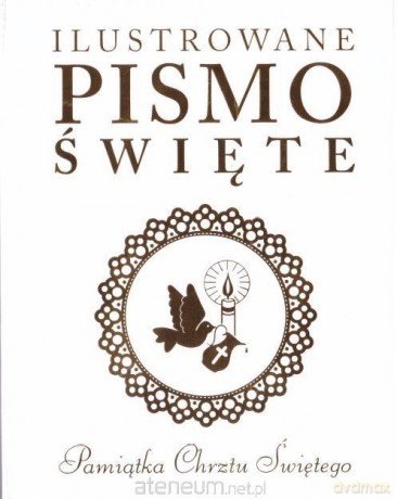 Ilustrowane Pismo Święte. Pamiątka Chrztu Świętego [KSIĄŻKA]
