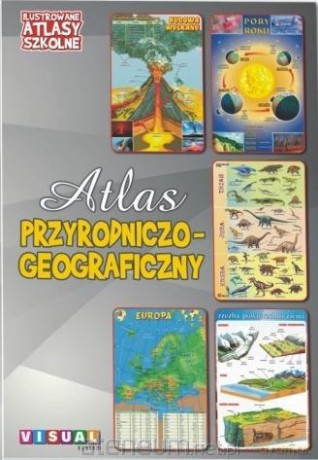 Ilustrowany atlas szkolny.Atlas przyrodniczo-geograficzny [KSIĄŻKA]