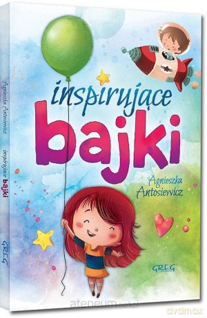 Inspirujące bajki - Agnieszka Antosiewicz [KSIĄŻKA]