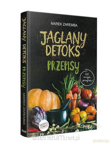Jaglany detoks. Przepisy - Marek Zaremba [KSIĄŻKA]