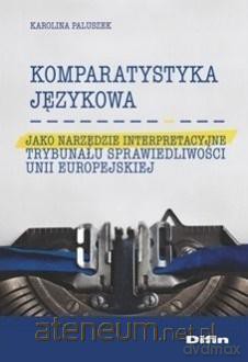 Komparatystyka językowa jako narzędzie - Karolina Paluszek [KSIĄŻKA]