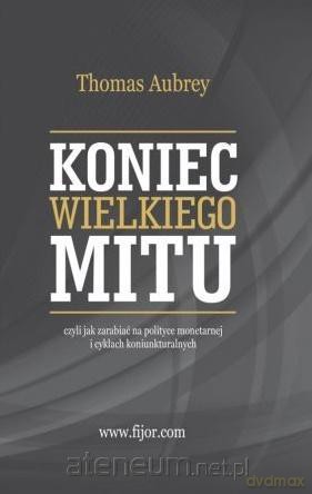 Koniec wielkiego mitu - Thomas Aubrey [KSIĄŻKA]