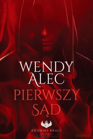 Kroniki Braci (Tom 2) Pierwszy Sąd - Wendy Alec [KSIĄŻKA]