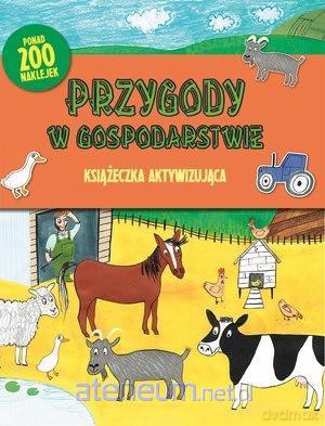 Książeczka aktywizująca. Przygody w gospodarstwie [KSIĄŻKA]