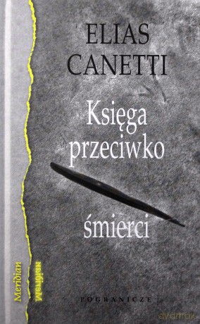 Księga przeciwko śmierci - Elias Canetti [KSIĄŻKA]