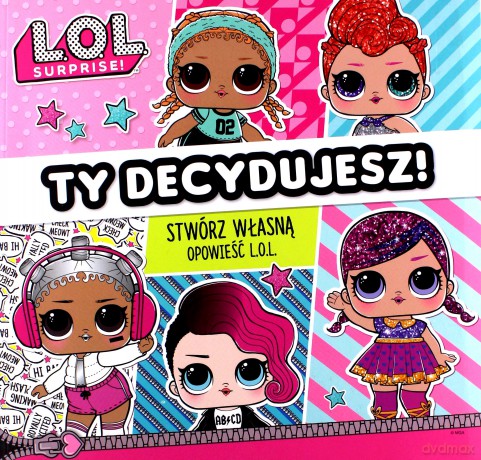 L.O.L Surprise! Ty decydujesz [KSIĄŻKA]
