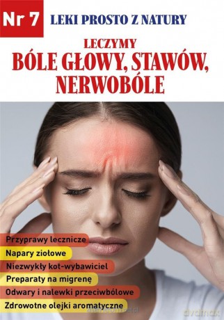 Leki prosto z natury cz. 7 Bóle głowy, stawów, nerwobóle [KSIĄŻKA]