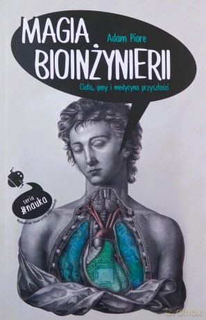 Magia bioinżynierii - Adam Piore [KSIĄŻKA]
