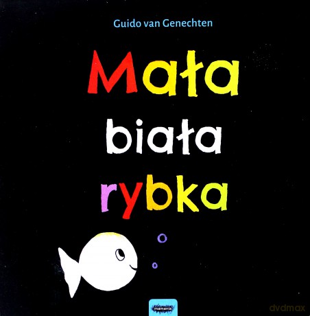 Mała biała rybka - Guido van Genechten [KSIĄŻKA]
