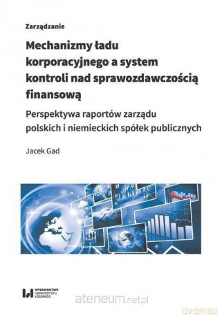 Mechanizmy ładu korporacyjnego a system kontroli - Jacek Gad [KSIĄŻKA]