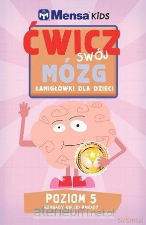 Mensa Kids. Ćwicz swój mózg. Łamigłówki 5 - Robert Allen, Harold Gale, Carolyn Skitt [KSIĄŻKA]