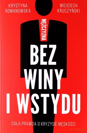 Mężczyzna bez winy i wstydu - Krystyna Romanowska, Wojciech Kruczyński [KSIĄŻKA]