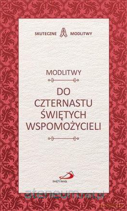 Modlitwy do Czternastu Świętych Wspomożycieli [KSIĄŻKA]