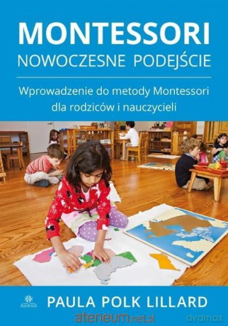 Montessori. Nowoczesne podejście - Paula Polk Lillard [KSIĄŻKA]