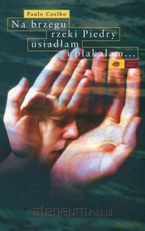 Na brzegu rzeki Piedry usiadłam i płakałam - Paulo Coelho [KSIĄŻKA]