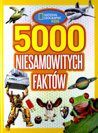 National Geographic Kids 5000 niesamowitych faktów [KSIĄŻKA]