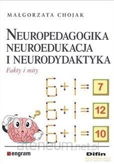 Neuropedagogika, neuroedukacja i neurodydaktyka - Małgorzata Chojak [KSIĄŻKA]
