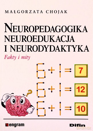 Neuropedagogika, neuroedukacja i neurodydaktyka - Małgorzata Chojak [KSIĄŻKA]