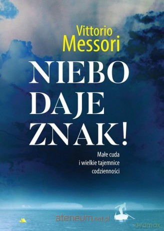 Niebo daje znak! - Vittorio Messori [KSIĄŻKA]