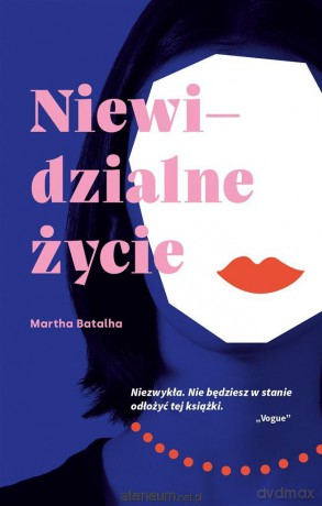 Niewidzialne życie - Martha Batalha, Katarzyna Mojkowska [KSIĄŻKA]