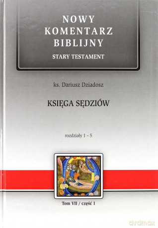Nowy komentarz biblijny. Księga Sędziów 1-5 - Dariusz Dziadosz [KSIĄŻKA]