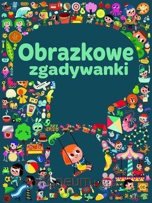 Obrazkowe zgadywanki [KSIĄŻKA]