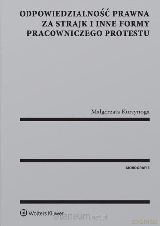 Odpowiedzialność prawna za strajk i inne formy - Małgorzata Kurzynoga [KSIĄŻKA]