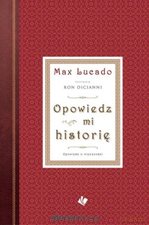 Opowiedz mi historię - Max Lucado [KSIĄŻKA]