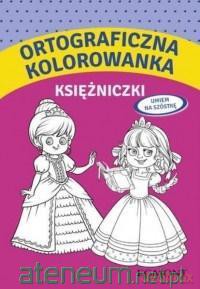 Ortograficzna kolorowanka z księżniczkami [KSIĄŻKA]