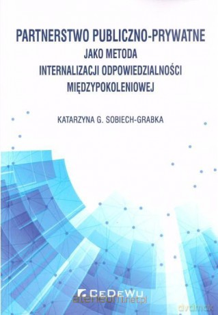 Partnerstwo publiczno-prywatne, jako metoda - Katarzyna G. Sobiech-Grabka [KSIĄŻKA]
