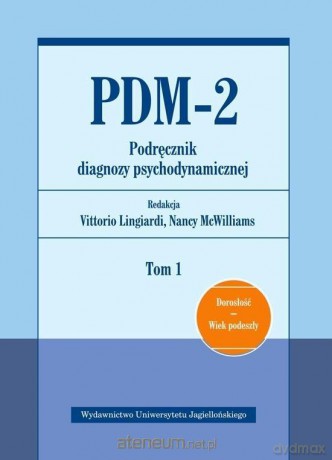 PDM-2. Podręcznik diagnozy psychodynamicznej (Tom 1) [KSIĄŻKA]