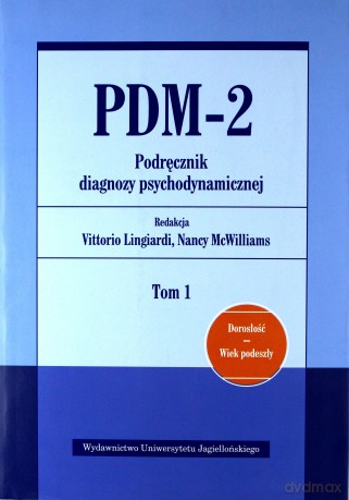 PDM-2. Podręcznik diagnozy psychodynamicznej (Tom 1) [KSIĄŻKA]