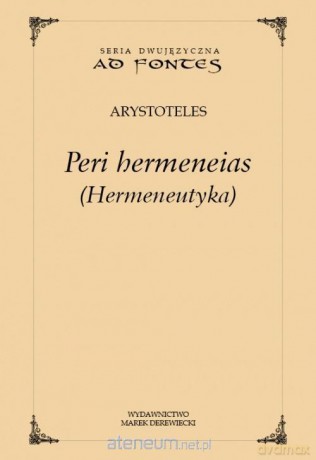Peri hermeneias (Hermeneutyka) - Arystoteles [KSIĄŻKA]