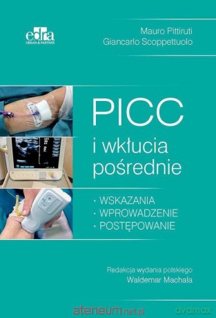 PICC i wkłucia pośrednie - Giancarlo Scoppettuolo, Mauro Pittiruti [KSIĄŻKA]